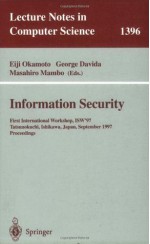 Information Security: First International Workshop, ISW'97, Tatsunokuchi, Ishikawa Japan, September 17-19, 1997, Proceedings (Lecture Notes in Computer Science) - Eiji Okamoto, George Davida, Masahiro Mambo