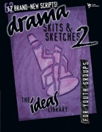 Drama, Skits, & Sketches 2 - Youth Specialties