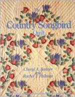 The Country Songbird Quilt - Cheryl A. Benner, Rachel T. Pellman