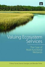 Valuing Ecosystem Services: The Case of Multi-Functional Wetlands - R. Kerry Turner