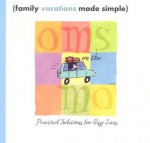 Family Vacations Made Simple - Cindy Sumner, Mary Lynn Blasutta