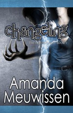 Changeling (The Incubus Saga Book 2) - Amanda Meuwissen