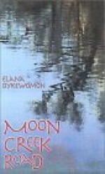 Moon Creek Road: Collected Stories - Elana Dykewoman