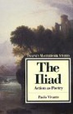 The Iliad: Action As Poetry (Twayne's Masterwork Studies) - Paolo Vivante, Robert Lecker