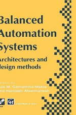 Balanced Automation Systems: Architectures and Design Methods - Luis M. Camarinha-Matos