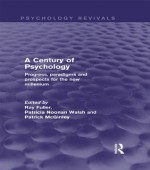 A Century of Psychology (Psychology Revivals): Progress, Paradigms and Prospects for the New Millennium - Ray Fuller, Patricia Noonan Walsh, Patrick McGinley