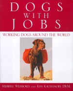 Dogs with Jobs - Merrily Weisbord