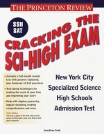 Cracking the New York City Specialized Science High School Admission Test - Jonathan Arak, The Princeton Review