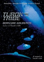 TUROK'S TRIBE: A sequel to Turok's Gift - Bernard Goldstein