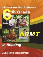 Mastering the Alabama 6th Grade ARMT in Reading - Jason Kirk, Mallory Grantham, Frank Pintozzi