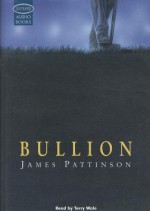 Bullion - James Pattinson, Terry Wale