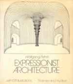 Expressionist Architecture - Wolfgang Pehnt