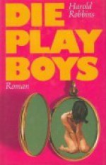 Die Playboys - Harold Robbins, Willy Thaler