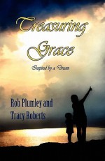 Treasuring Grace - Rob Plumley, Tracy Roberts