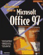 The Comprehensive Guide to Microsoft Office 97 - Ned Snell