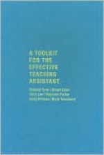 A Toolkit for the Effective Teaching Assistant - Chris Lee, Mark Townsend, Stuart Gunn, Maureen Parker, Richard Tyrer