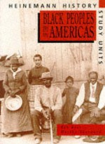 Black Peoples Of The Americas (Heinemann History Study Units) - Bob Rees, Marika Sherwood