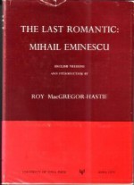 The last Romantic: Mihail Eminescu (Iowa translations) - Mihai Eminescu