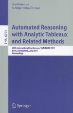 Automated Reasoning with Analytic Tableaux and Related Methods: 20th International Conference, TABLEAUX 2011, Bern, Switzerland, July 4-8, 2011, Proceedings - Kai Brunnler, George Metcalfe