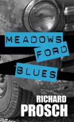 Meadows Ford Blues - Richard Prosch