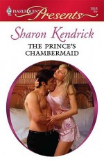 The Prince's Chambermaid - Sharon Kendrick