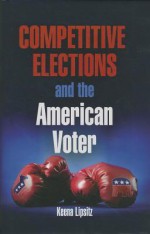 Competitive Elections and the American Voter - Keena Lipsitz