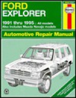 Ford Explorer and Mazda Navajo Automotive Repair Manual - Haynes Publishing, John Harold Haynes