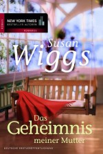 Das Geheimnis meiner Mutter (German Edition) - Susan Wiggs, Ivonne Senn