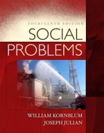 Social Problems (14th Edition) - William Kornblum, Joseph Julian