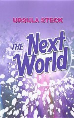 The Next World - Ursula Steck