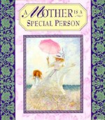 A Mother Is A Special Person - Lois L. Kaufman