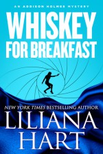 Whiskey for Breakfast - Liliana Hart