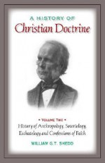 A History of Christian Doctrine: Volume Two - William G.T. Shedd