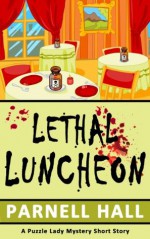 Lethal Luncheon (Puzzle Lady Mystery, a short story) - Parnell Hall