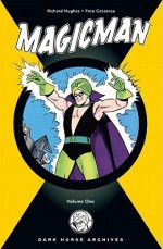 Magicman Archives Volume 1 (Archive Editions (Graphic Novels)) - Richard E. Hughes, Kurt Schaffenberger, Pete Costanza