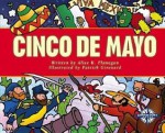 Cinco De Mayo (Holidays and Festivals) - Alice K. Flanagan, Patrick Girouard