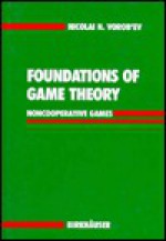 Foundations of Game Theory - Nikolai N. Vorob'ev