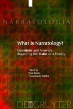 What Is Narratology?: Questions and Answers Regarding the Status of a Theory - Hans-Harald Müller, Tom Kindt