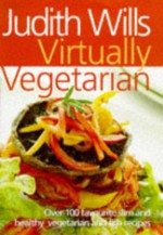 Virtually Vegetarian - Judith Wills