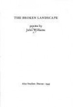 The Broken Landscape: Poems - John Edward Williams