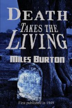 Death Takes the Living - Miles Burton