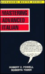 Mastering Advanced Italian, Set - Robert C. Powell, Roberta Tozer