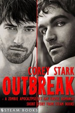 Outbreak - A Zombie Apocalypse-Set Gay Erotic Romance Short Story from Steam Books (Uncanny Attraction Book 2) - Corey Stark, Steam Books