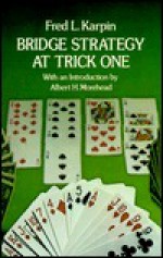 Bridge Strategy at Trick One - Fred L. Karpin, Albert H. Morehead