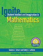 Ignite Student Intellect and Imagination in Mathematics - Sandra Schurr, Kathy Lamorte