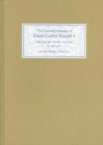 The Correspondence of Dante Gabriel Rossetti 4: The Chelsea Years, 1863-1872: Prelude to Crisis II. 1868-1870 - Dante Gabriel Rossetti