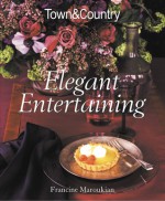 Town & Country Elegant Entertaining - Francine Maroukian, Town & Country Magazine