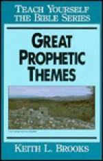 Great Prophetic Themes - Keith L. Brooks