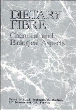 Dietary Fibre: Chemical and Biological Aspects - D.A.T. Southgate, K. Waldron, G. R. Fenwick, Keith Waldron, I.T. Johnson, G.R. Fenwick