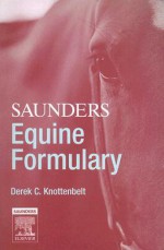 Saunders Equine Formulary - Derek C. Knottenbelt